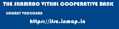 THE SHAMRAO VITHAL COOPERATIVE BANK  GUJARAT VADODARA    ifsc code